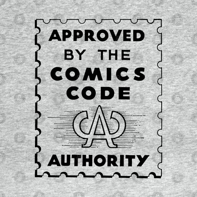 Approved by The Comics Code Authority by Desert Owl Designs